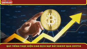 Quy trình thực hiện giao dịch nạp rút Rikvip qua Crypto